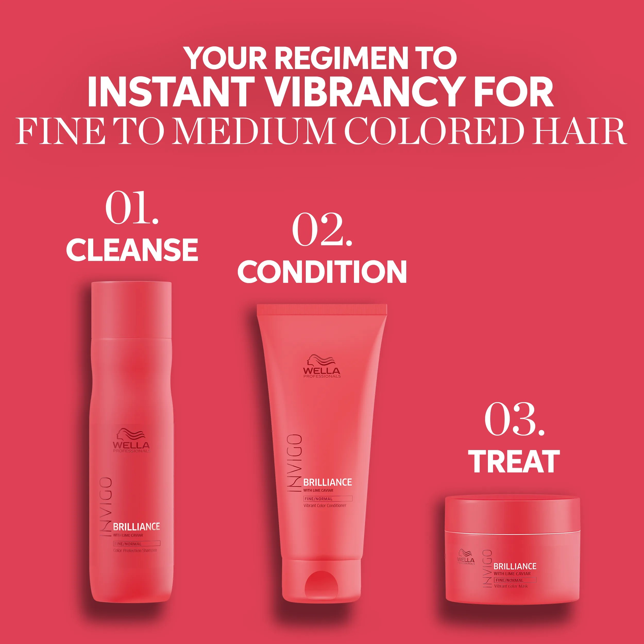Text saying 'your regimen to instant vibrancy for fine to medium colored hair'. Packshots of the 3 Invigo Brilliance products are included in 3 steps: step 1 - cleanse with Invigo Brilliance shampoo. Step 2 - condition with the conditioner. Step 3 - treat with the hair mask.