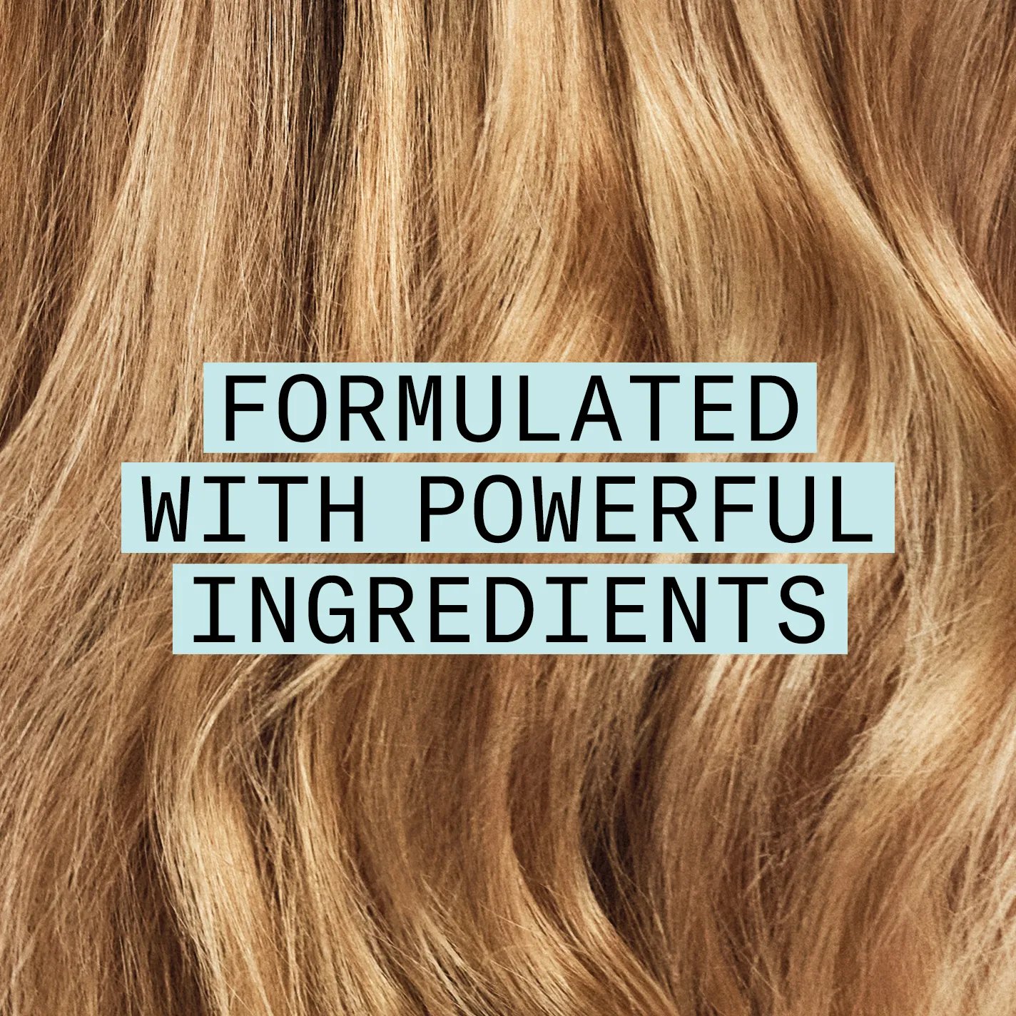 Formulated with Powerful ingredients