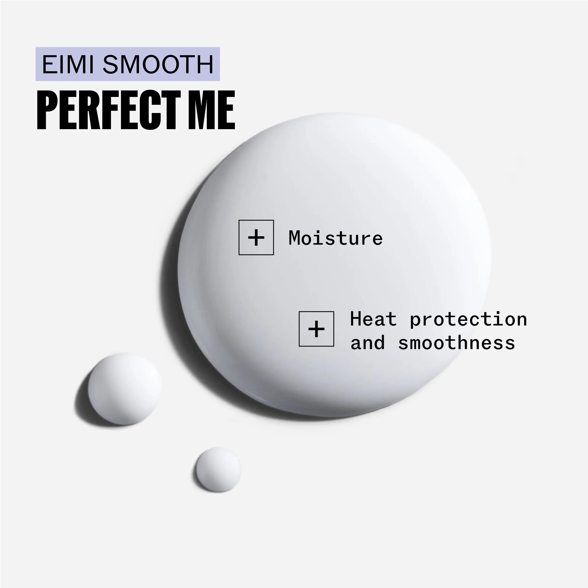 EIMI Smooth Perfect Me 3