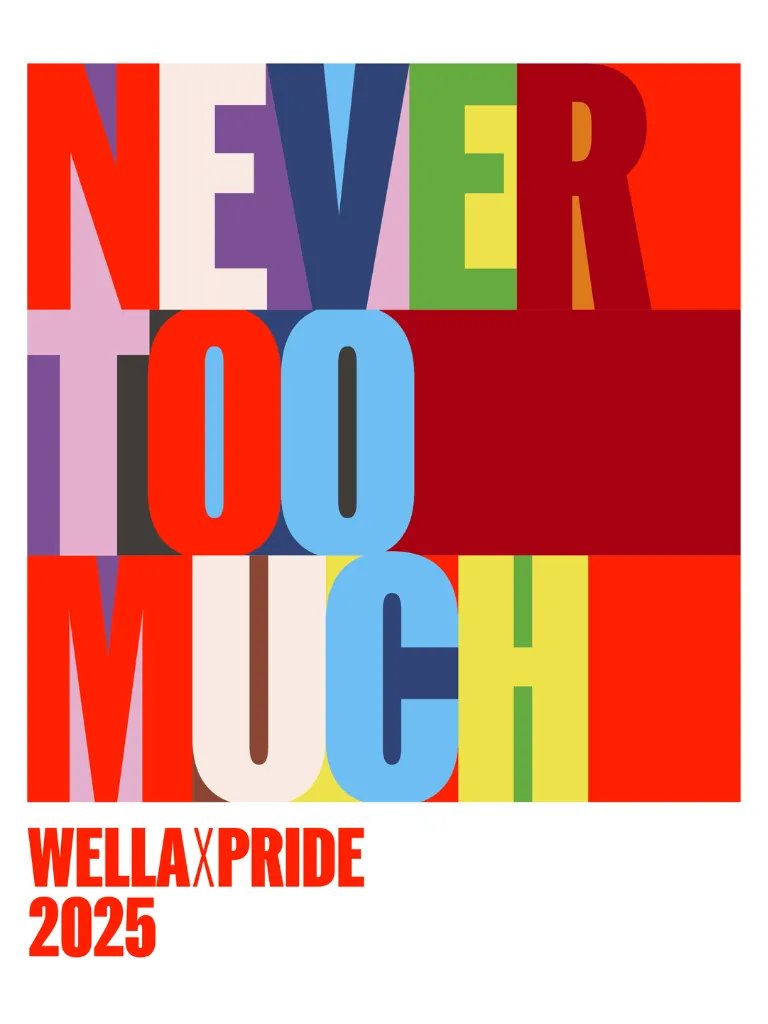 The Wella x Pride 2025 logo saying, ‘NEVER TOO MUCH’.